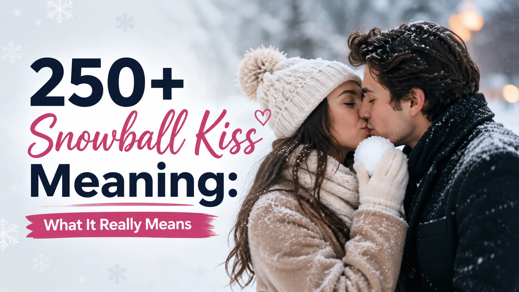 Snowball Kiss Meaning